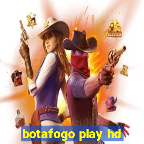 botafogo play hd